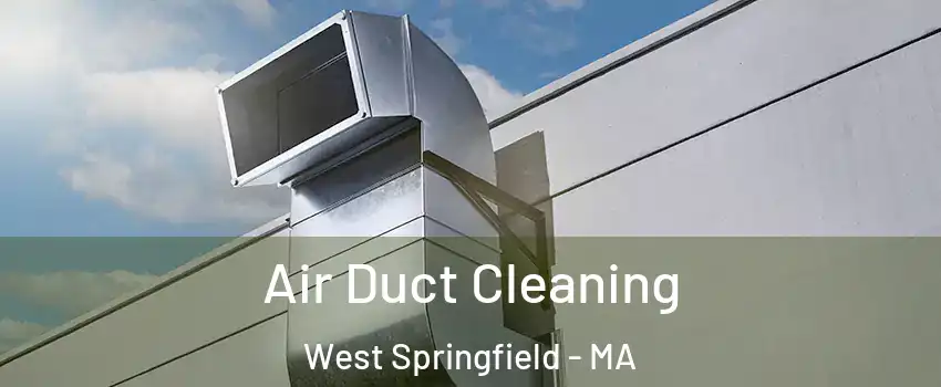  Air Duct Cleaning West Springfield - MA