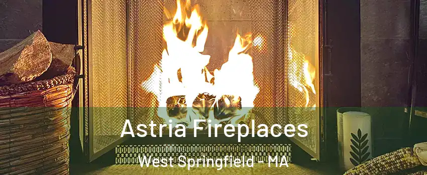  Astria Fireplaces West Springfield - MA