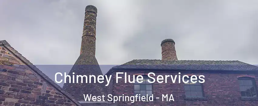  Chimney Flue Services West Springfield - MA
