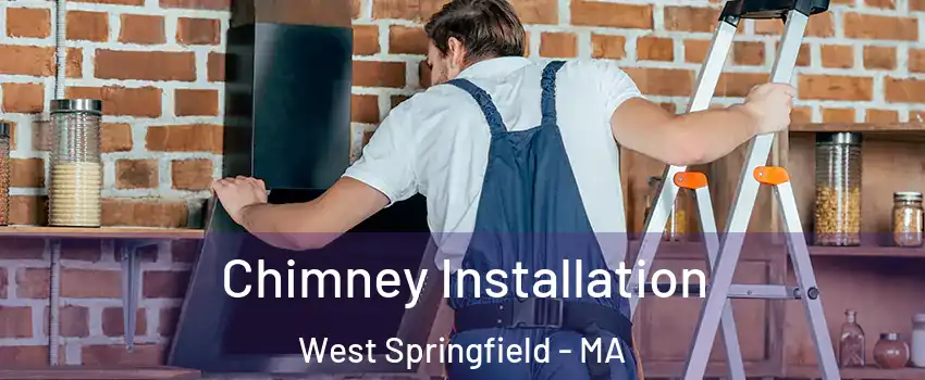  Chimney Installation West Springfield - MA