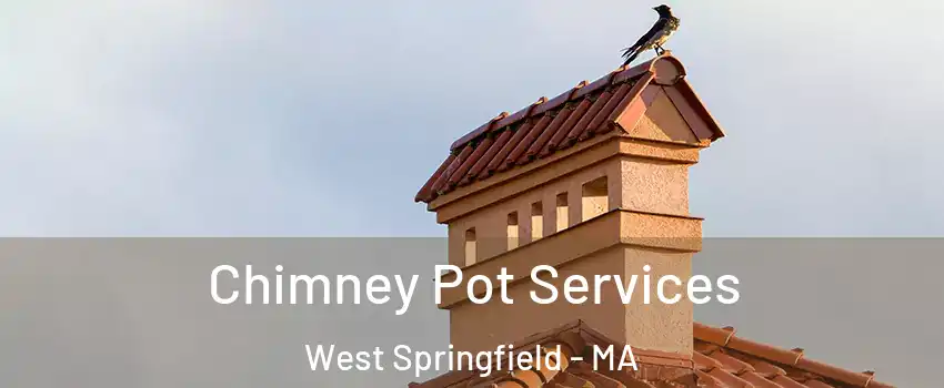  Chimney Pot Services West Springfield - MA