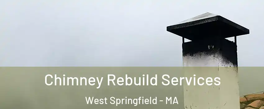  Chimney Rebuild Services West Springfield - MA