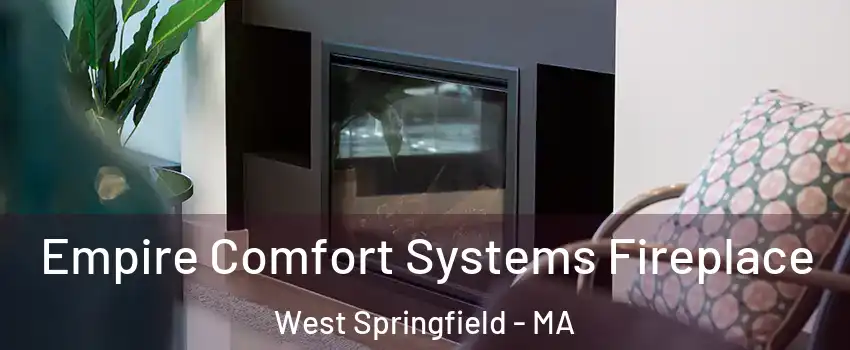  Empire Comfort Systems Fireplace West Springfield - MA