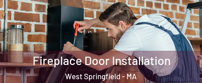  Fireplace Door Installation West Springfield - MA