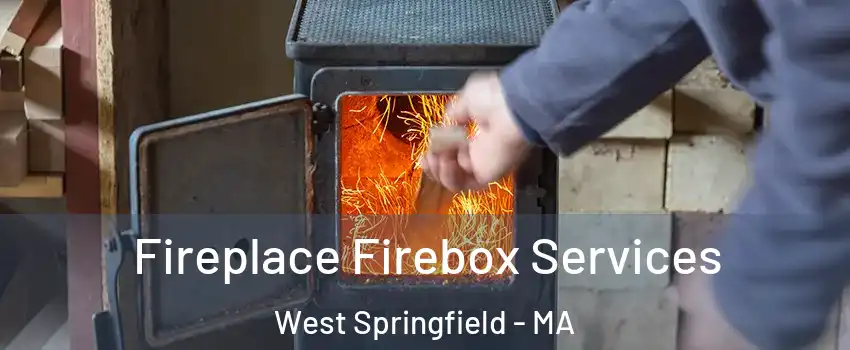  Fireplace Firebox Services West Springfield - MA