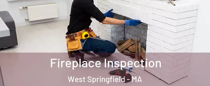  Fireplace Inspection West Springfield - MA