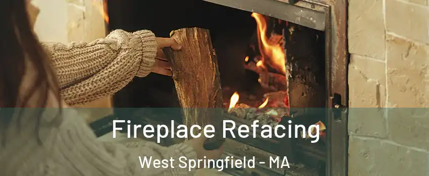  Fireplace Refacing West Springfield - MA