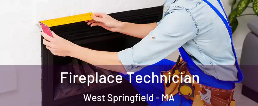 Fireplace Technician West Springfield - MA