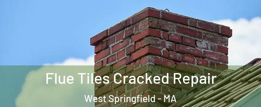  Flue Tiles Cracked Repair West Springfield - MA