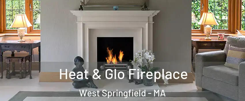  Heat & Glo Fireplace West Springfield - MA