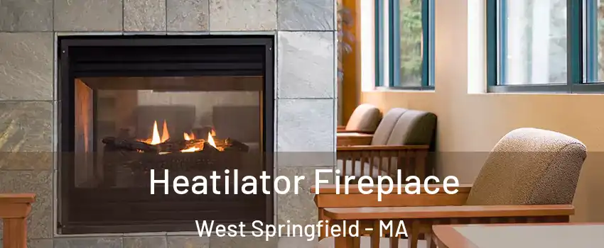  Heatilator Fireplace West Springfield - MA