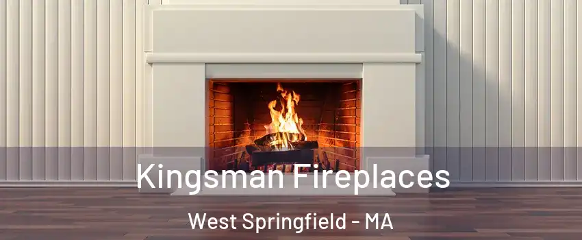  Kingsman Fireplaces West Springfield - MA