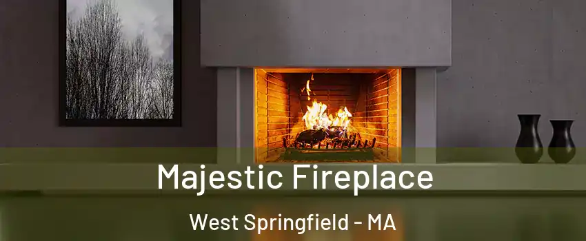  Majestic Fireplace West Springfield - MA