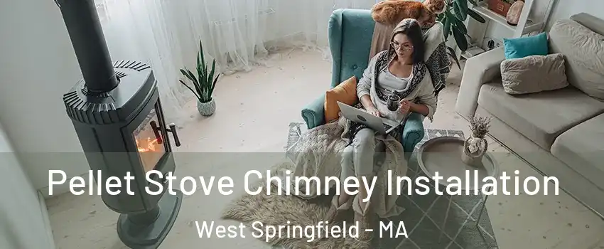  Pellet Stove Chimney Installation West Springfield - MA