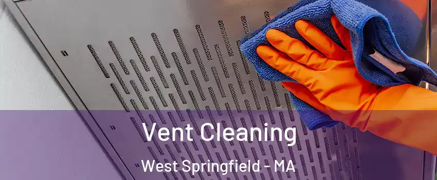  Vent Cleaning West Springfield - MA