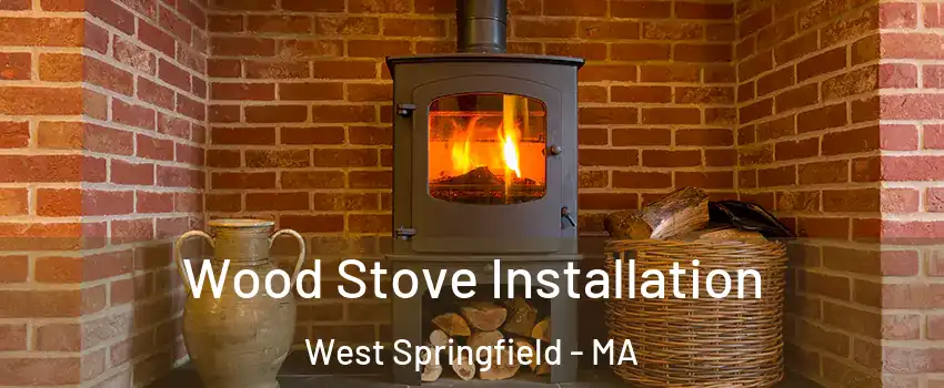  Wood Stove Installation West Springfield - MA